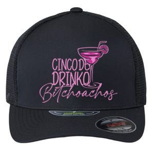 Cinco De Drinko Bitchachos Funny Cinco De Mayo Drinking Flexfit Unipanel Trucker Cap