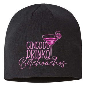 Cinco De Drinko Bitchachos Funny Cinco De Mayo Drinking Sustainable Beanie