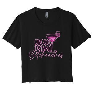 Cinco De Drinko Bitchachos Funny Cinco De Mayo Drinking Women's Crop Top Tee