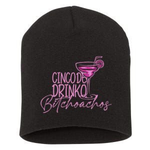 Cinco De Drinko Bitchachos Funny Cinco De Mayo Drinking Short Acrylic Beanie