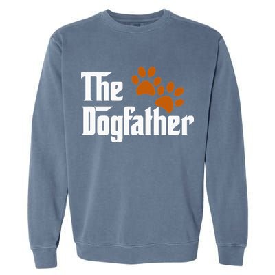 Cool Dog Dad Dog Father The DogFather Garment-Dyed Sweatshirt