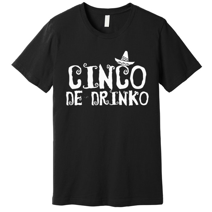 Cinco De Drinko Essential Premium T-Shirt