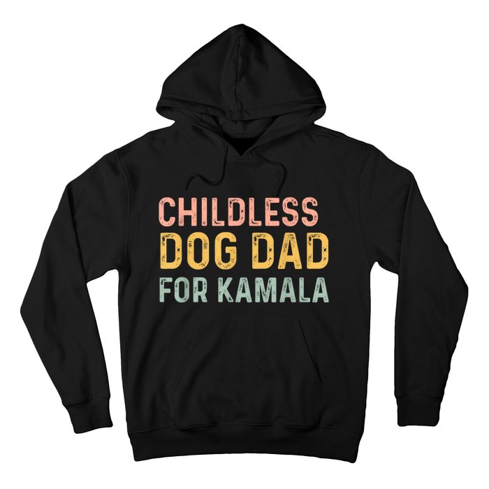 Childless Dog Dad For Kamala Harris 2024 Hoodie