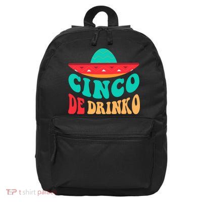 Cinco De Drinko Cinco De Mayo Mexican Fiesta 5 De Mayo 16 in Basic Backpack