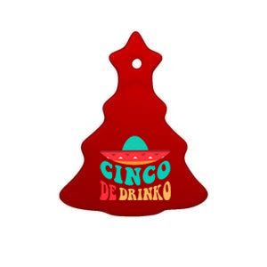 Cinco De Drinko Cinco De Mayo Mexican Fiesta 5 De Mayo Ceramic Tree Ornament