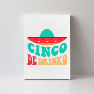 Cinco De Drinko Cinco De Mayo Mexican Fiesta 5 De Mayo Canvas