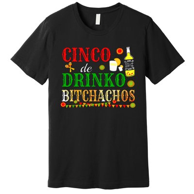 Cinco De Drinko Bitchachos Women Drinking Premium T-Shirt