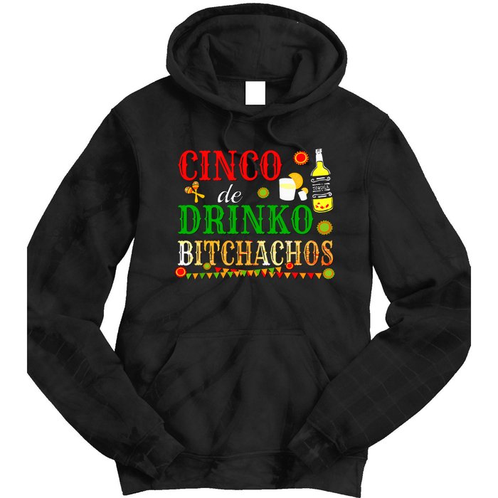 Cinco De Drinko Bitchachos Women Drinking Tie Dye Hoodie