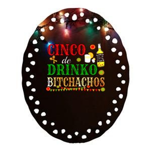 Cinco De Drinko Bitchachos Women Drinking Ceramic Oval Ornament