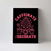 Caffeinate Decorate Design Canvas