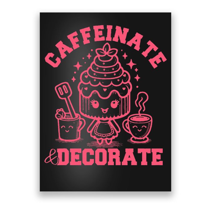 Caffeinate Decorate Design Poster