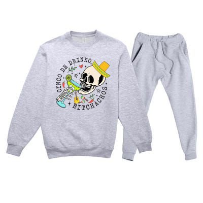 Cinco De Drinko Bitchachos Funny Cinco De Mayo Drinking Premium Crewneck Sweatsuit Set