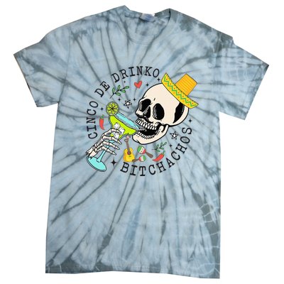 Cinco De Drinko Bitchachos Funny Cinco De Mayo Drinking Tie-Dye T-Shirt