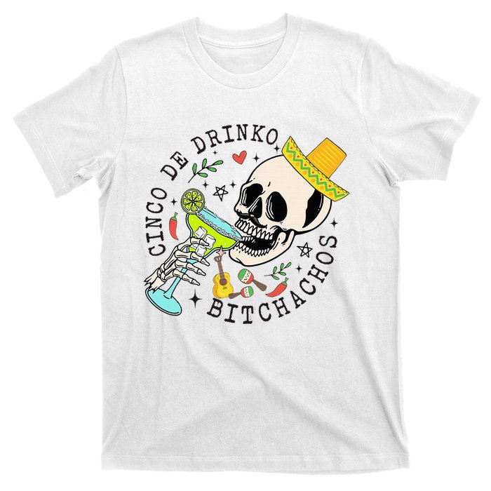 Cinco De Drinko Bitchachos Funny Cinco De Mayo Drinking T-Shirt