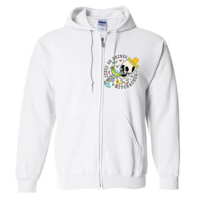 Cinco De Drinko Bitchachos Funny Cinco De Mayo Drinking Full Zip Hoodie