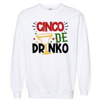 Cinco De Drinko Mexico Celebration Garment-Dyed Sweatshirt