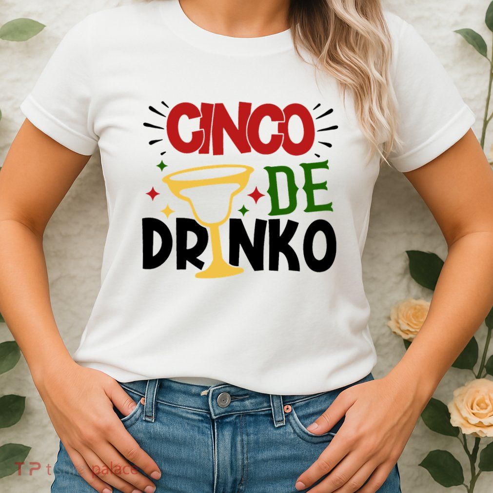 Cinco De Drinko Mexico Celebration Womens T-Shirt