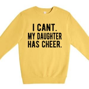 Cheer Dad Daughter Cheerleading FatherS Day Cheerleader Premium Crewneck Sweatshirt