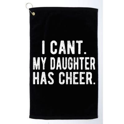 Cheer Dad Daughter Cheerleading FatherS Day Cheerleader Platinum Collection Golf Towel