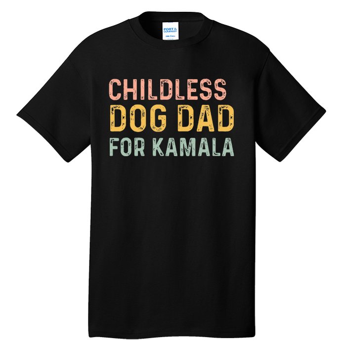 Childless Dog Dad For Kamala Harris 2024 Tall T-Shirt