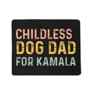 Childless Dog Dad For Kamala Harris 2024 Mousepad