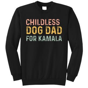 Childless Dog Dad For Kamala Harris 2024 Tall Sweatshirt