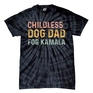 Childless Dog Dad For Kamala Harris 2024 Tie-Dye T-Shirt