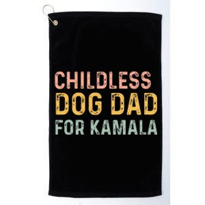 Childless Dog Dad For Kamala Harris 2024 Platinum Collection Golf Towel