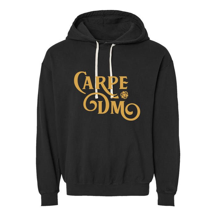 Carpe Dm Dungeon Master Tabletop Rpg Gaming Garment-Dyed Fleece Hoodie