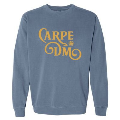 Carpe Dm Dungeon Master Tabletop Rpg Gaming Garment-Dyed Sweatshirt