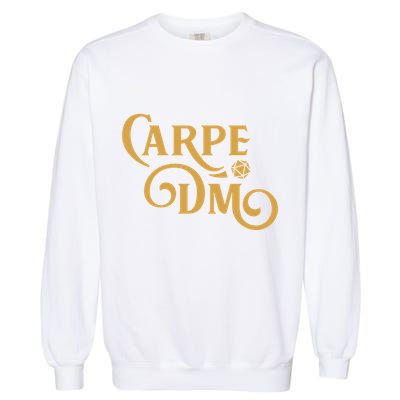 Carpe Dm Dungeon Master Tabletop Rpg Gaming Garment-Dyed Sweatshirt