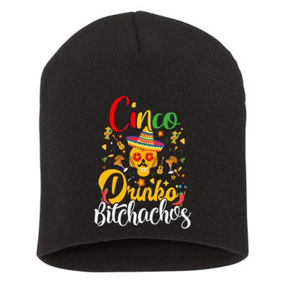 Cinco De Drinko Bitchachos Cinco De Mayo Funny May Short Acrylic Beanie