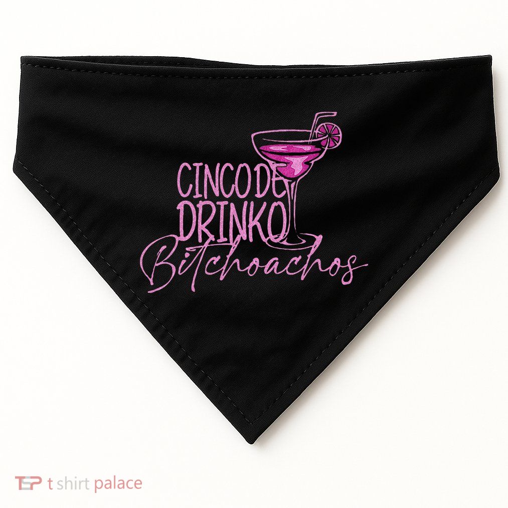 Cinco De Drinko Bitchachos Funny Cinco De Mayo USA-Made Doggie Bandana