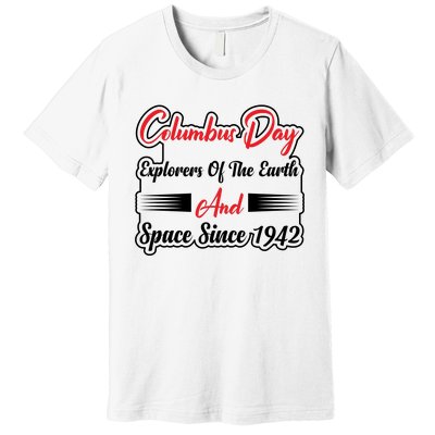 Columbus Day Explorers Celebration Graphic Premium T-Shirt