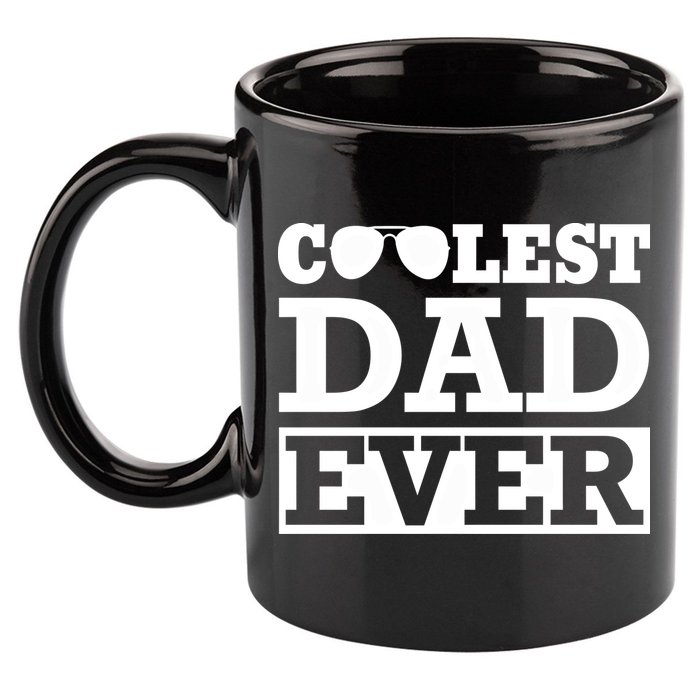 Coolest Dad Ever Coolest Dad Around Worlds Coolest Dad Meaningful Gift 11oz C Handle Ceramic Mug