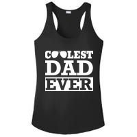 Coolest Dad Ever Coolest Dad Around Worlds Coolest Dad Meaningful Gift Ladies PosiCharge Competitor Racerback Tank