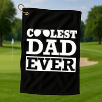 Coolest Dad Ever Coolest Dad Around Worlds Coolest Dad Meaningful Gift Golf Towel