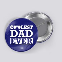 Coolest Dad Ever Coolest Dad Around Worlds Coolest Dad Meaningful Gift Button