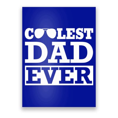 Coolest Dad Ever Coolest Dad Around Worlds Coolest Dad Meaningful Gift Poster