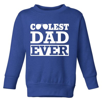 Coolest Dad Ever Coolest Dad Around Worlds Coolest Dad Meaningful Gift Toddler Sweatshirt