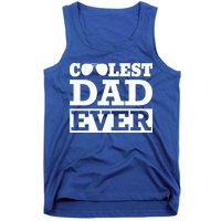 Coolest Dad Ever Coolest Dad Around Worlds Coolest Dad Meaningful Gift Tank Top