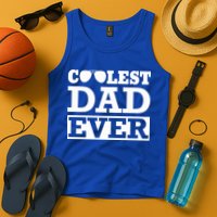 Coolest Dad Ever Coolest Dad Around Worlds Coolest Dad Meaningful Gift Tank Top
