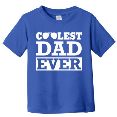 Coolest Dad Ever Coolest Dad Around Worlds Coolest Dad Meaningful Gift Toddler T-Shirt