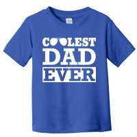 Coolest Dad Ever Coolest Dad Around Worlds Coolest Dad Meaningful Gift Toddler T-Shirt