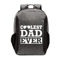 Coolest Dad Ever Coolest Dad Around Worlds Coolest Dad Meaningful Gift Vector Backpack