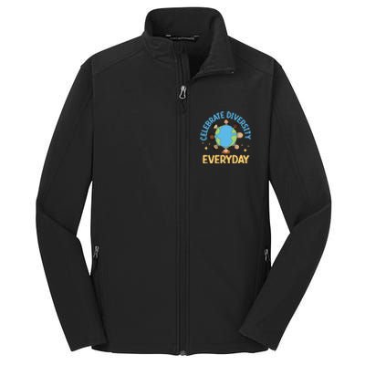 Celebrate Diversity Everyday Teachers Student International Gift Core Soft Shell Jacket