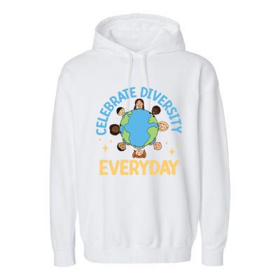 Celebrate Diversity Everyday Teachers Student International Gift Garment-Dyed Fleece Hoodie