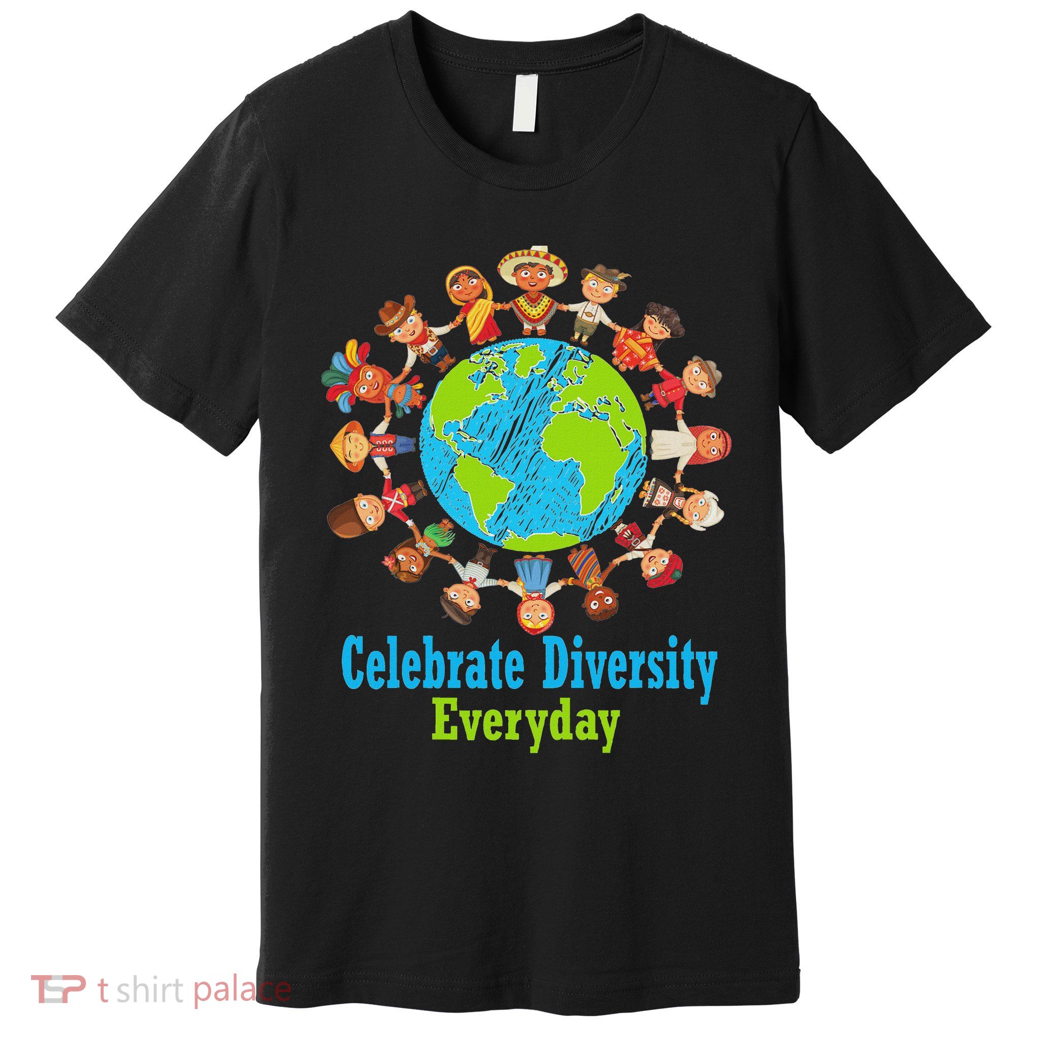 Celebrate Diversity Everyday Teachers & School Student Gift Premium T-Shirt