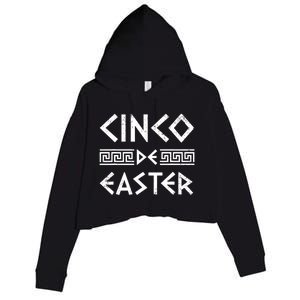 Cinco De Easter Funny Cinco De Mayo Orthodox Greek Easter Crop Fleece Hoodie