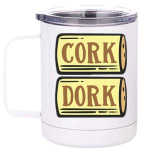 Cork Dork Funny Wine 12 oz Stainless Steel Tumbler Cup